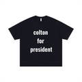 colton for president t-shirt