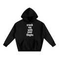 crush me with your thighs Hoodie