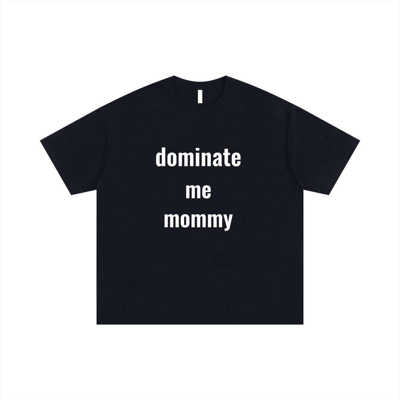 dominant me mommy t-shirt